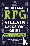 D’Amato, James, Apelyan, Dillin - The Ultimate RPG Villain Backstory Guide