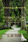 Kalten, D. M. - Genealogy Research: How to Organize the Notes, Papers, Documents, Emails, Scans, Computer Files, and Photographs for Family Research
