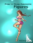 Fontaine, Neil W. - How to Draw Awesome Figures