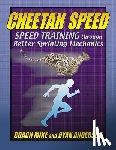 Anderson, Ryan - Cheetah Speed: Speed Training thought better Sprinting Mechanics