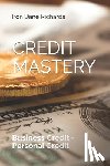 Richards, Iron Dane - Credit Mastery: Business Credit - Personal Credit