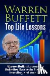 Williams, Tatyana - Warren Buffett Top Life Lessons: Lessons for Unlimited Success in Business, Investing and Life