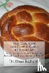Richards, Dean - The Complete and Simple Guide to Challah: A Farm Boy's Guide to Great Jewish (and non-Jewish) Breads