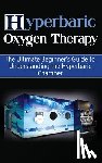 Durant, Brad - Hyperbaric Oxygen Therapy: The Ultimate Beginner's Guide to Understanding the Hyperbaric Chamber