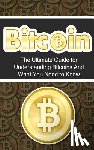 Branson, Elliott - Bitcoin: The Ultimate Beginner's Guide for Understanding Bitcoins And What You Need to Know
