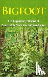 Cook, Elgin - Bigfoot: The Legendary Stories of The Sasquatch From An Unbiased View