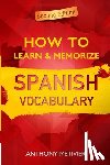Metivier, Anthony - How to Learn and Memorize Spanish Vocabulary
