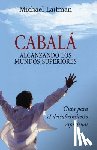 Laitman, Michael - Cabala; Alcanzando Los Mundos Superiores
