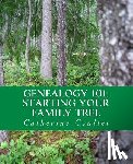 Coulter, Catherine - Genealogy 101: Starting Your Family Tree