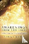 Rynes, Nancy - Awakenings from the Light: 12 Life Lessons from a Near Death Experience