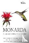 Ashley, Elizabeth - Monarda: A Native American Medicine: How To Meditate And Heal The Physical Body Using Medicinal Plants and Essential Oils For The Mind Body Spirit