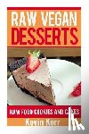Kerr, Kevin - Raw Vegan Desserts