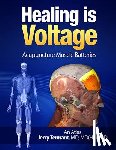 Tennant, Jerry L. - Healing is Voltage: Acupuncture Muscle Batteries