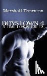 THORNTON, MARSHALL - BOYSTOWN 4: A TIME FOR SECRETS
