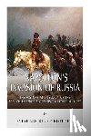 Charles River - Napoleon's Invasion of Russia: The History and Legacy of the French Emperor's Greatest Military Blunder