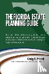 Hersch, Craig R. - The Florida Residency & Estate Planning Guide: Becoming a Florida resident is easy, the hard part is escaping your former state's taxing authorities.