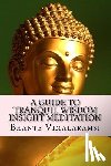 Johnson, David C. - A Guide to Tranquil Wisdom Insight Meditation (T.W.I.M.): Attaining Nibbana from the Earliest Buddhist Teachings with 'Mindfulness' of Lovingkindness'