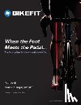 Vogel, Dpt Katrina - When the Foot Meets the Pedal...: The foundation for every good bicycle fit