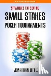 Little, Jonathan - Strategies for Beating Small Stakes Poker Tournaments