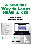 Myers, Mark - A Smarter Way to Learn HTML & CSS: Learn it faster. Remember it longer.