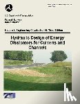 Administration, Federal Highway - Hydraulic Design of Energy Dissipators for Culverts and Channels: Third Edition