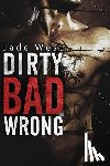 West, Jade - Dirty Bad Wrong