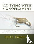 Hannie, Fred G. - Fly Tying with Monofilament
