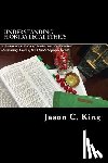 King, Jason C. - Understanding Florida Legal Ethics: A review of the Rules of Professional Responsibility and Case Law
