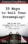 Croasmun, Hal - 33 Ways to Sell Your Screenplay!: How to Get Your Screenwriting on the Market and Start a Career as a Screenwriter