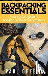 Greene, Paul - Backpacking Essentials: A Quick Start Guide to Backpacking Light for Beginners