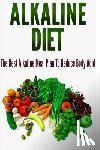 Williams, Barbara - Alkaline Diet: The Best Alkaline Meal Plan To Reduce Body Acid