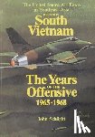 U. S. Air Force - The War in South Vietnam: The Years of the Offensive 1965-1968
