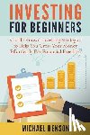 Henson, Michael - Investing For Beginners: 9 Little Known Investing Strategies to Help You Grow Your Money Effortlessly For Financial Freedom