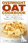 Becnel, Christopher - OVERNIGHT OAT COOKBOOK