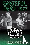 Weiner, Howard F. - Grateful Dead 1977: The Rise of Terrapin Nation