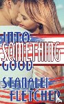 Fletcher, Stanalei - Into Something Good