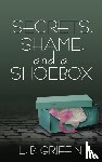 Griffin, L B - Secrets, Shame, and a Shoebox