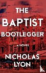 Lyon, Nicholas - The Baptist Bootlegger