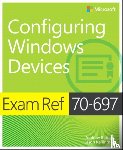 Bettany, Andrew, Kellington, Jason - Exam Ref 70-697 Configuring Windows Devices