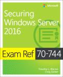 Warner, Timothy, Zacker, Craig - Exam Ref 70-744 Securing Windows Server 2016