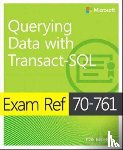Ben-Gan, Itzik - Exam Ref 70-761 Querying Data with Transact-SQL