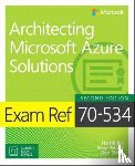 Bai, Haishi, Stolts, Dan, Munoz, Santiago - Exam Ref 70-535 Architecting Microsoft Azure Solutions