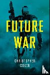 Coker, Christopher (London School of Economics and Political Science) - Future War