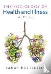Nettleton, Sarah (Sarah Nettleton is a senior lecturer in sociology at the University of York) - The Sociology of Health and Illness