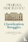 Bourdieu, Pierre (College de France) - Classification Struggles