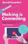 Gauntlett, David (University of Westminster) - Making is Connecting