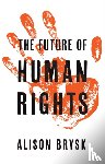 Brysk, Alison - The Future of Human Rights