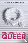 Ferguson, Roderick A. - One-Dimensional Queer