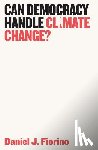 Fiorino, Daniel J. - Can Democracy Handle Climate Change?