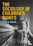 Gran, Brian - The Sociology of Children's Rights